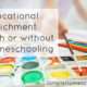 Educational enrichment with or without homeschooling