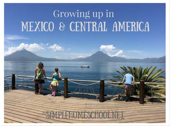 Growing up in Mexico and Central America