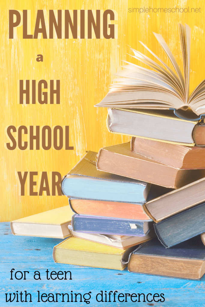 Planning a High School Homeschool Year for a Teen with Learning Differences